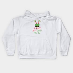 He Must Be A South Pole Elf Kids Hoodie